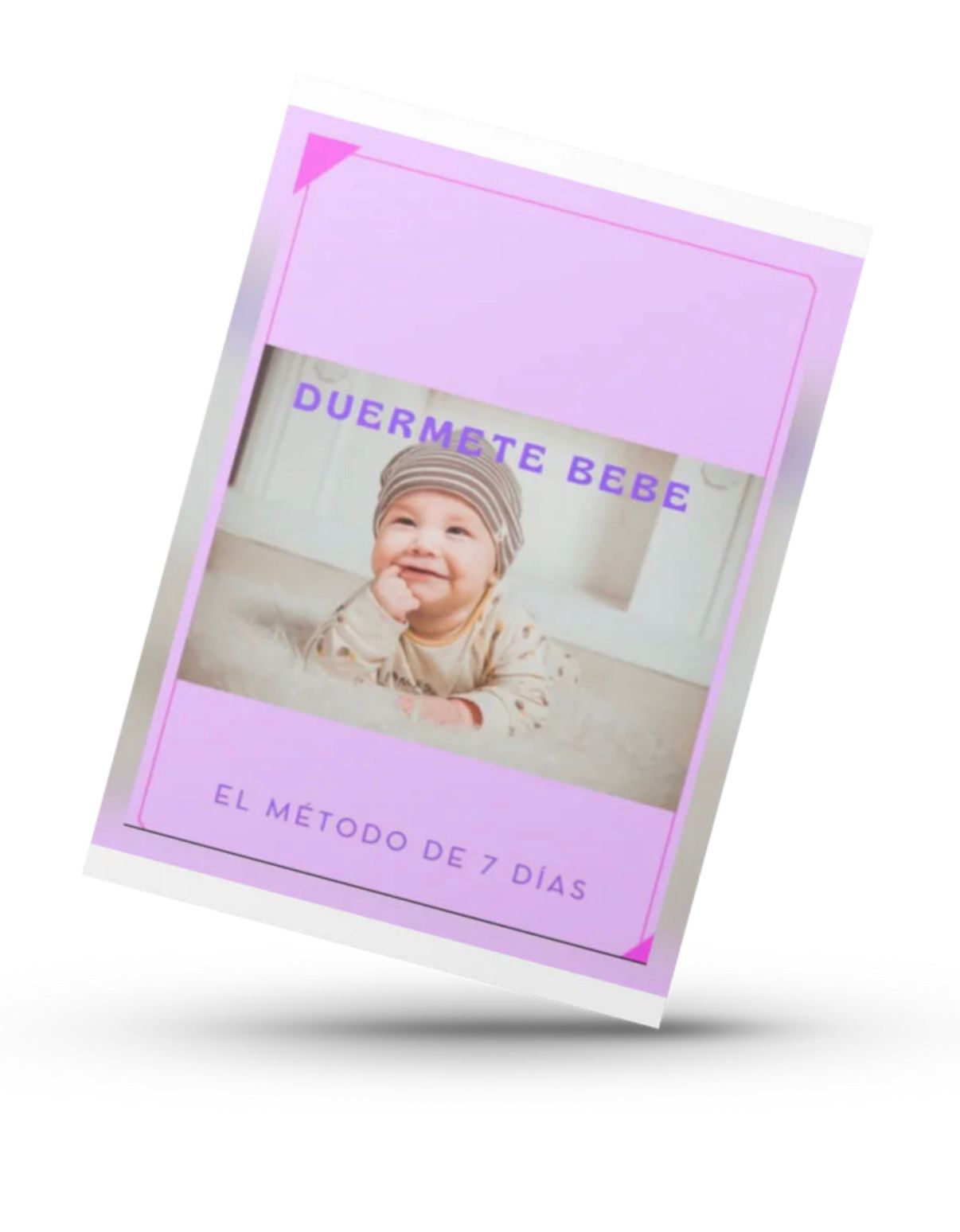 Duermete bebé. El Método de 7 días.